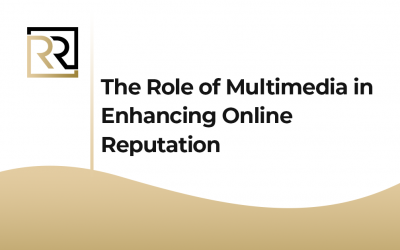 The Role of Multimedia in Enhancing Online Reputation