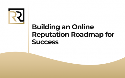 Building an Online Reputation Roadmap for Success