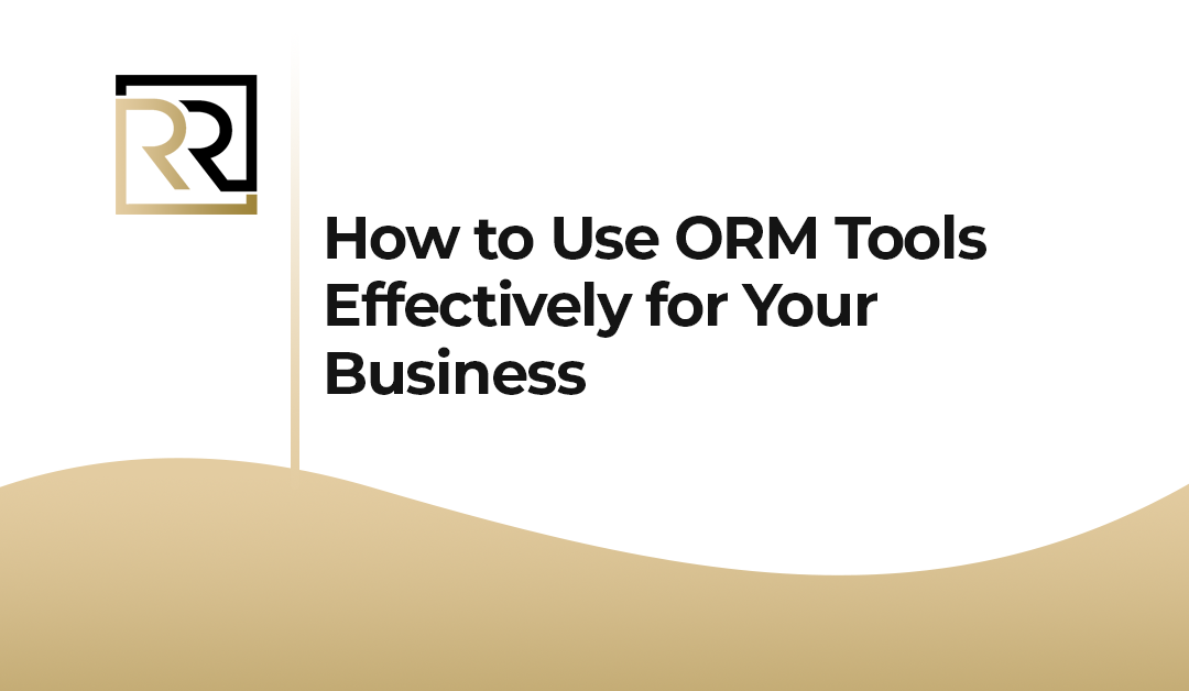 How to Use ORM Tools Effectively for Your Business