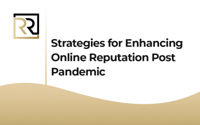 Strategies for Enhancing Online Reputation Post Pandemic